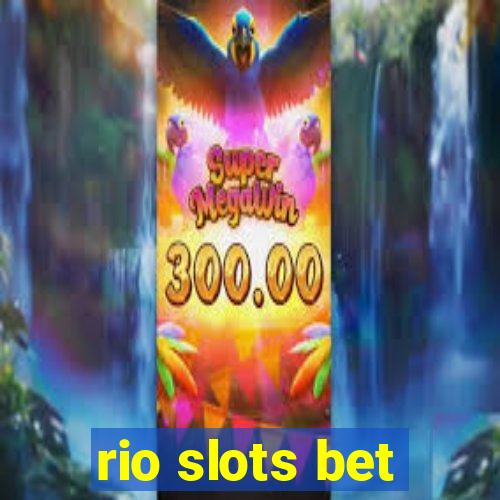 rio slots bet